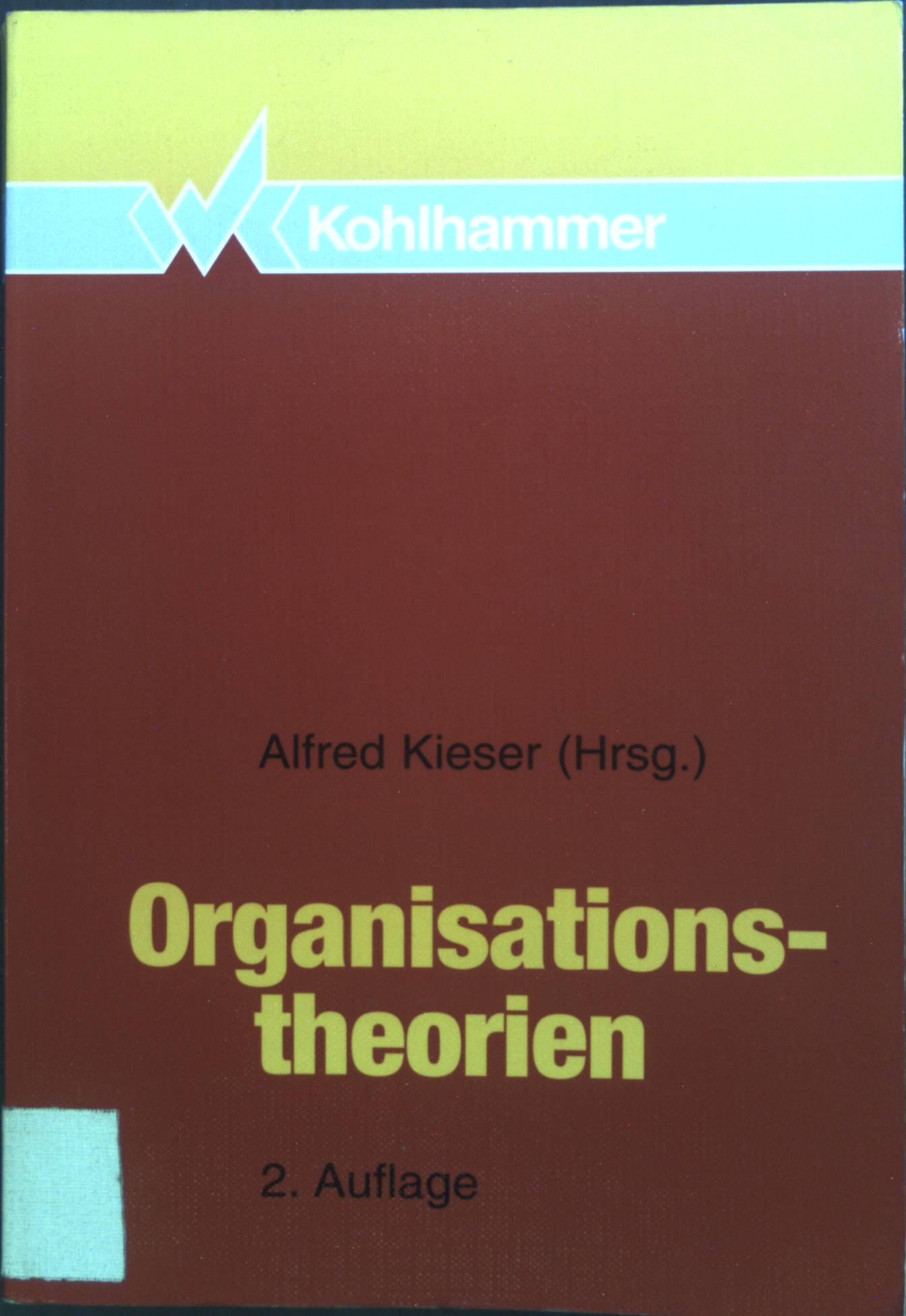 Organisationstheorien. - Kieser, Alfred