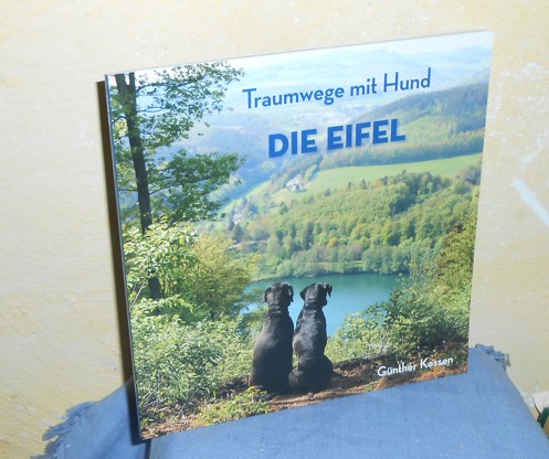 Traumwege mit Hund : Die Eifel - Günther Kessen