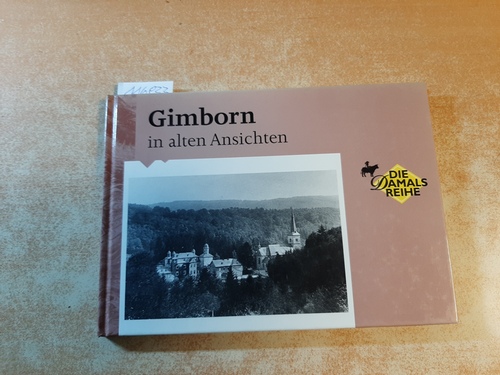 Gimborn in alten Ansichten - Die damals Reihe - Rothkopf, A.