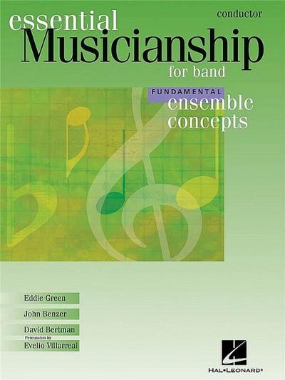 Essential Musicianship for Band - Ensemble Concepts : Fundamental Level - Conductor - Eddie Green