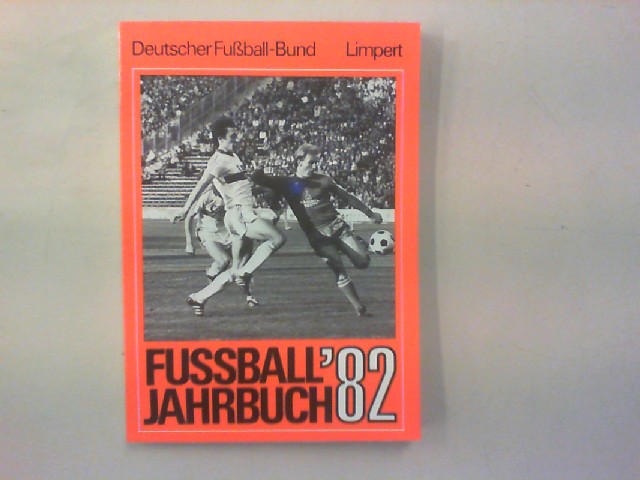 Fußball-Jahrbuch 1981/82. 44. Jahrgang. - DFB (Hg.)