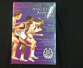 The 1986 ATFS Annual. Athletics. - The Association of Track and Field Statisticians (Hg.)