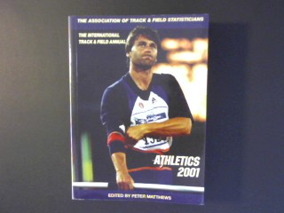 The 2001 ATFS Annual. Athletics. - The Association of Track and Field Statisticians (Hg.)