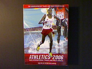 The 2006 ATFS Annual. Athletics. - The Association of Track and Field Statisticians (Hg.)