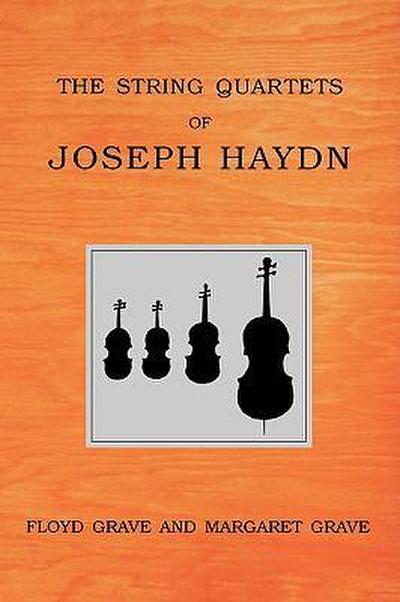 The String Quartets of Joseph Haydn - Floyd Grave