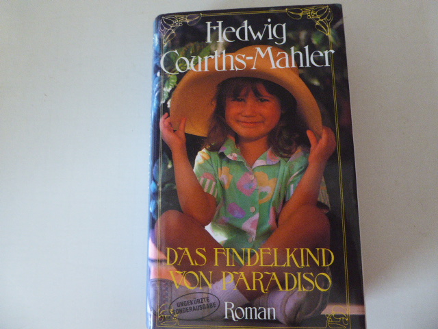 Das Findelkind von Paradiso. Roman. Hardcover mit Schutzumschlag - Hedwig Courths-Mahler