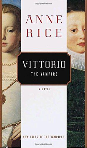 Vittorio, the Vampire: New Tales of the Vampires - Rice, Professor Anne