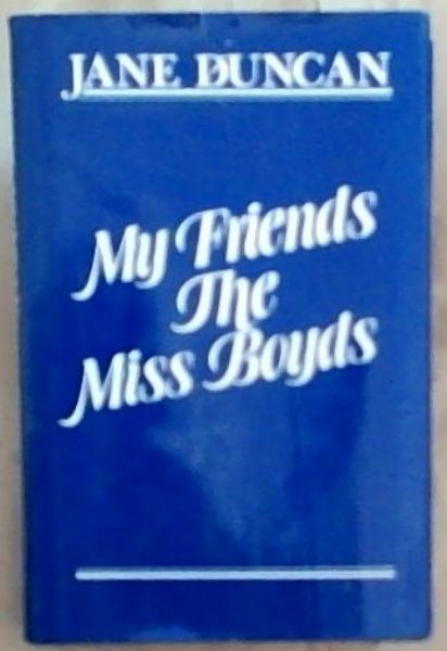 My friends the Miss Boyds - DUNCAN, Jane