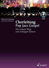 Chorleitung Pop, Jazz und Gospel - Schönherr, Christoph & Carbow, Martin