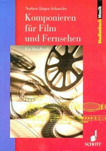 Komponieren für Film und Fernsehen - Schneider, Norbert Jü.