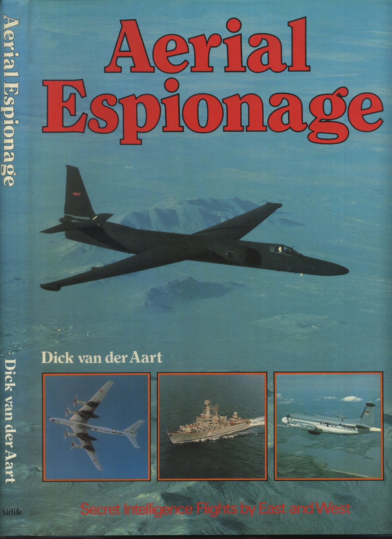 Aerial Espionage, Secret Intelligence Flights By East and West - Aart, Dick Van Der