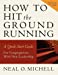 How to Hit the Ground Running: A Quick-Start Guide for Congregations with New Leadership - Michell, Neal