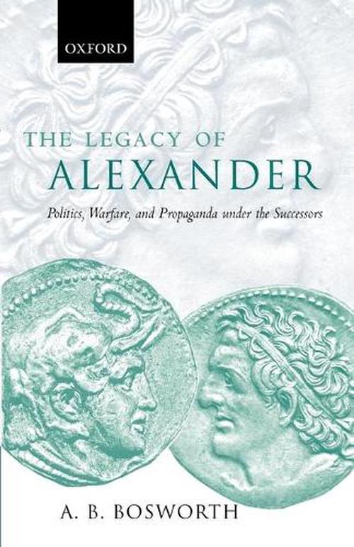 The Legacy of Alexander (Paperback) - A.B. Bosworth