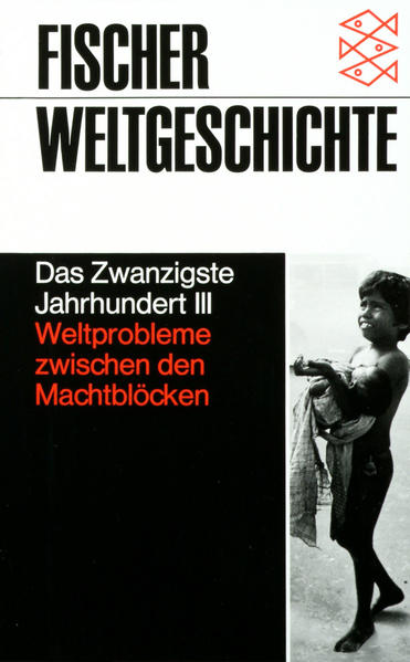 Fischer Weltgeschichte, Bd.36, Das Zwanzigste Jahrhundert III: Weltprobleme zwischen den Machtblöcken - Benz, Wolfgang, Hermann Graml von Albertini Rudolf u. a.
