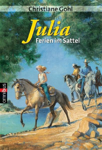 Julia - Ferien im Sattel - Gohl, Christiane