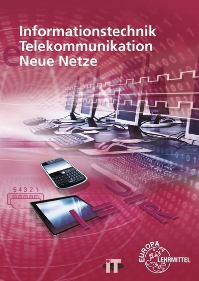 Informationstechnik, Telekommunikation, Neue Netze - Ralf Hoheisel, Horst Jansen, Reiner Kochanke, Bernd Lübben, Eckart Meyke, Manfred Raschke, Gerd Siegmund