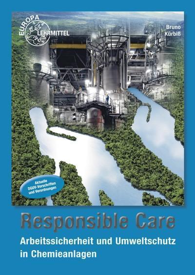 Responsible Care: Arbeitssicherheit und Umweltschutz in Chemieanlagen - Bruno Kürbiß