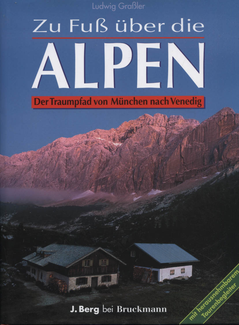 Zu Fuss über die Alpen : der 