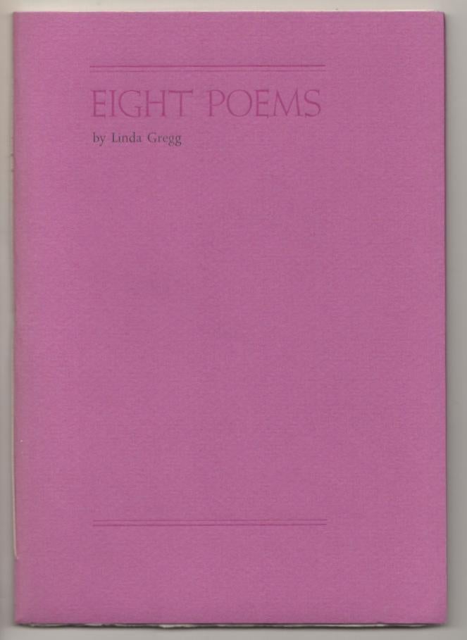 Eight Poems by GREGG, Linda (1982) Jeff Hirsch Books, ABAA