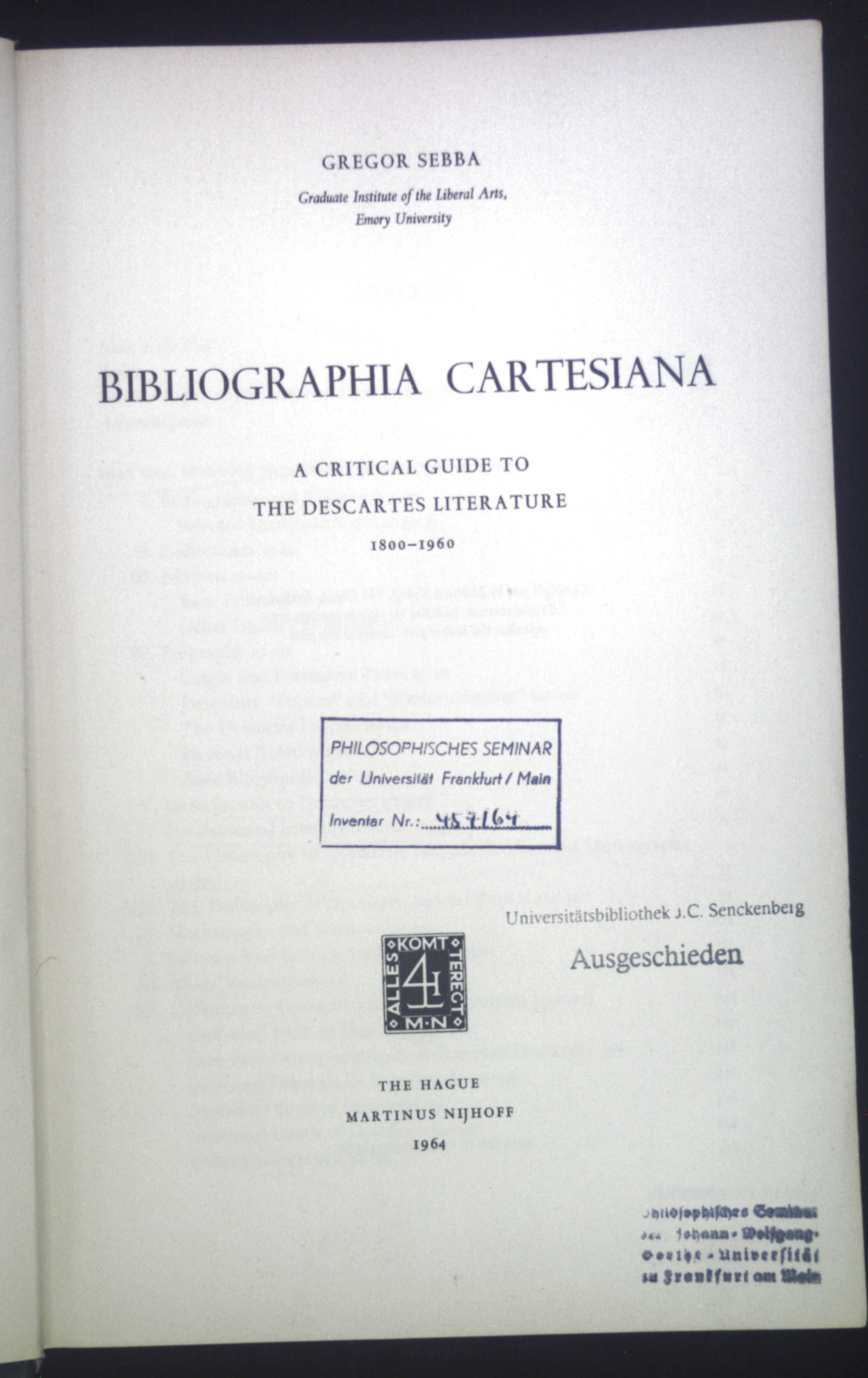 Bibliographia Cartesiana a Critical Guide to The Descartes Literature 1800-1960. International Archives of the History of Ideas. 5 - Sebba, Gregor