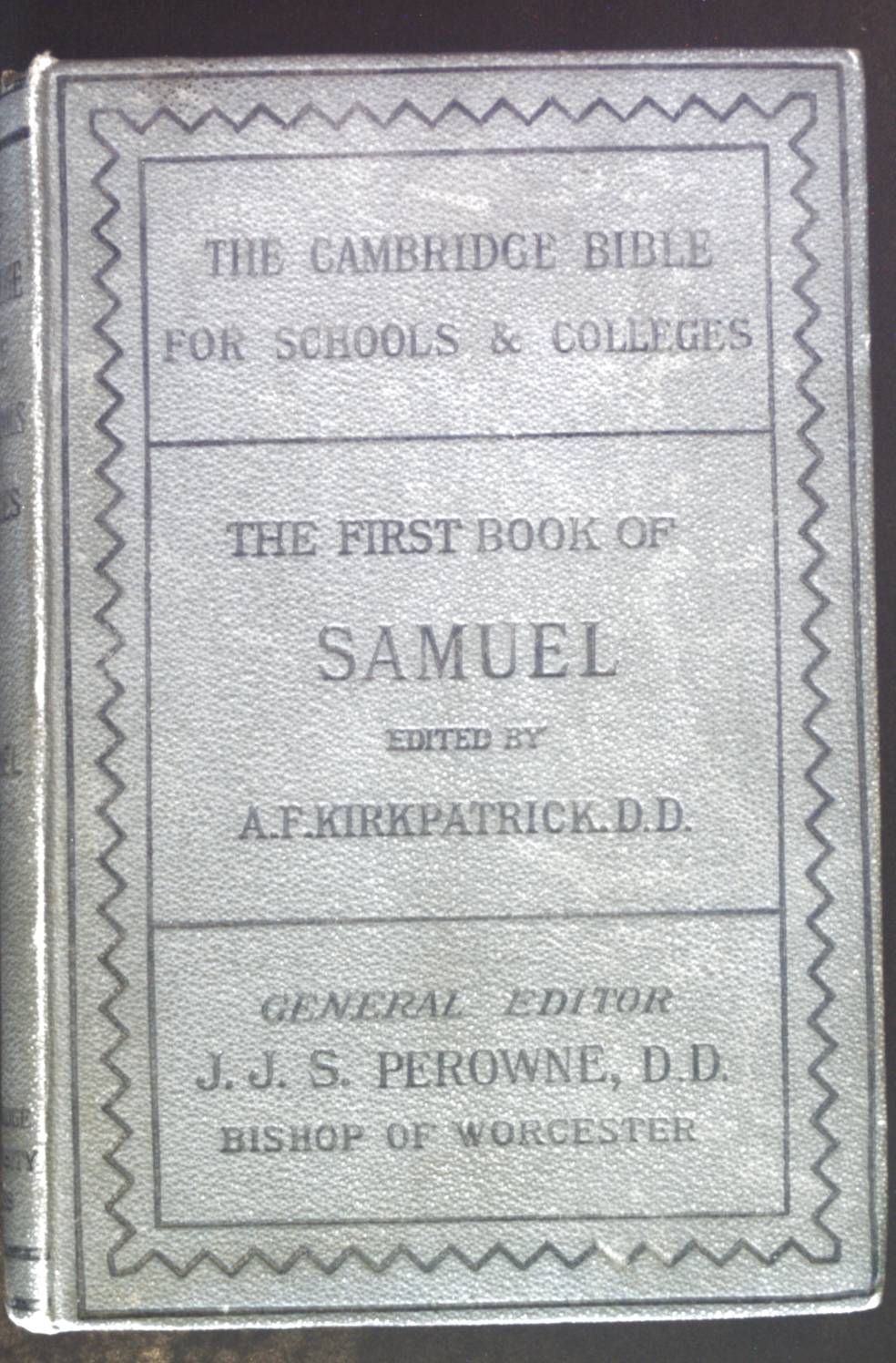 The First Book of Samuel. The Cambridge Bible for Schools & Colleges. - Kirkpatrick, Alexander Francis