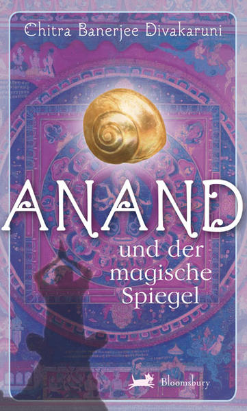 Anand und der magische Spiegel: Band 2 - Divakaruni, Chitra und Christiane Schott-Hagedorn