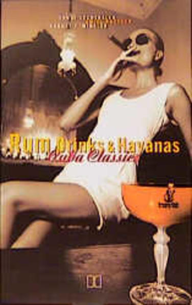 Rum, Drinks & Havanas: Cuba Classics - Lechthaler, Ernst, F. Winkler August und Amiel Pretsch