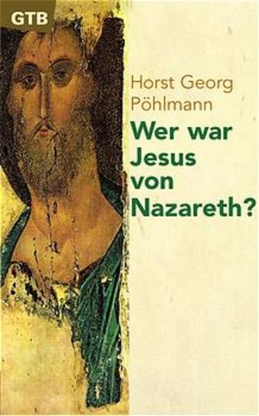 Wer war Jesus von Nazareth? - Pöhlmann Horst, G.