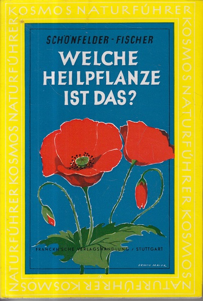 Welche Heilpflanze ist das ? Einheimische und angebaute Heil- und Giftpflanzen, ihre Anwendung und Wirkung. - schönfelder, / fischer