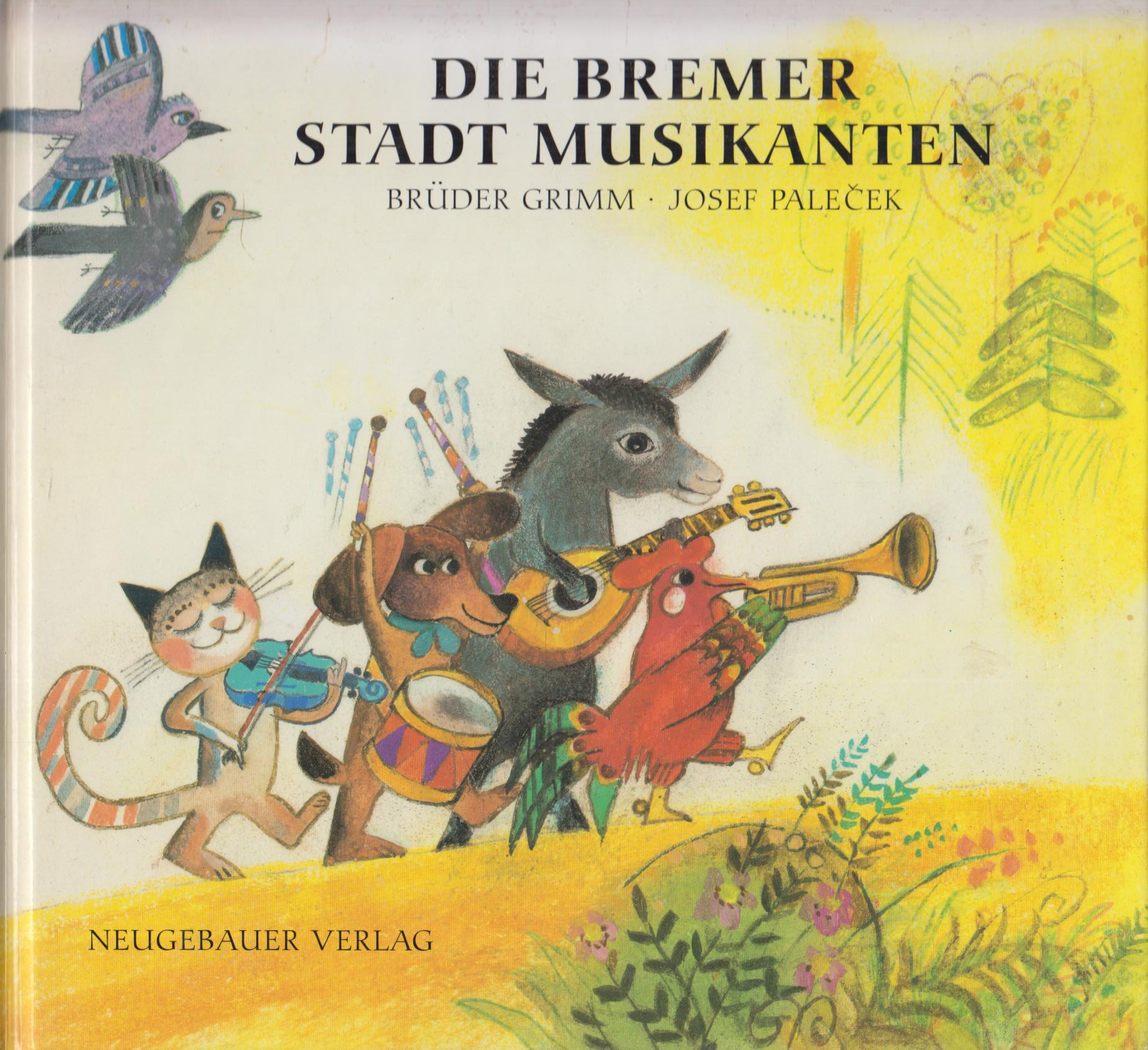 Die Bremer Stadtmusikanten - Grimm, Brüder und Josef Palecek