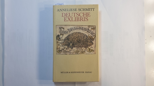 Deutsche Exlibris. Von den Ursprüngen bis zum Beginn des 20. Jahrhunderts - Schmitt, Anneliese