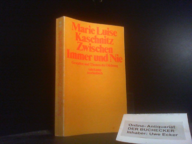 Zwischen Immer und Nie : Gestalten u. Themen d. Dichtung. Suhrkamp-Taschenbücher ; 425 - Kaschnitz, Marie Luise