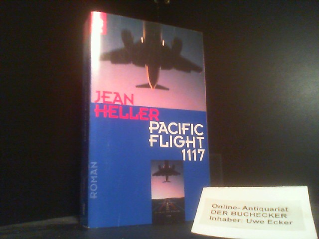 Pacific flight 1117 : Roman. Ins Dt. übertr. von Hedda Pänke / Ullstein ; 24503 - Heller, Jean