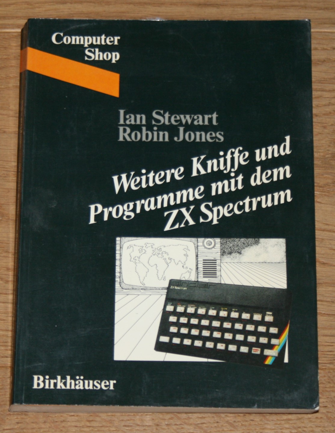 Weitere Kniffe und Programme mit dem ZX Spectrum. - Jones, Robin und Ian Stewart