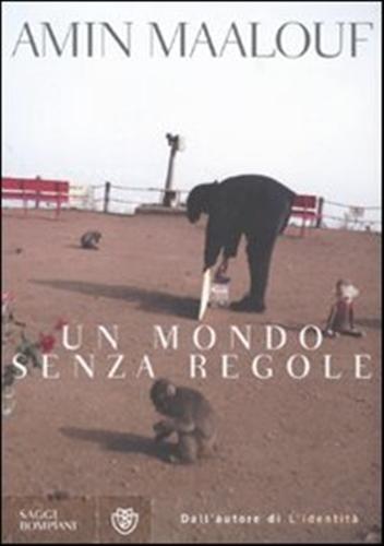 Un mondo senza regole. - Maalouf,Amin.