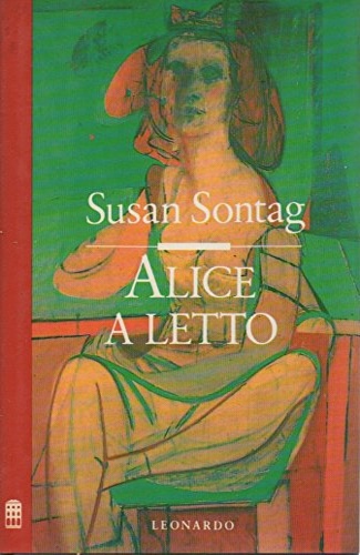 Alice a letto. Commedia in otto scene. - Sontag,Susan.