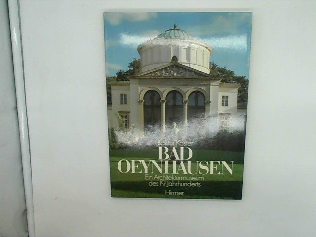 Bad Oeynhausen Ein Architekturmuseum des 19. Jahrhunderts - Köster, Baldur