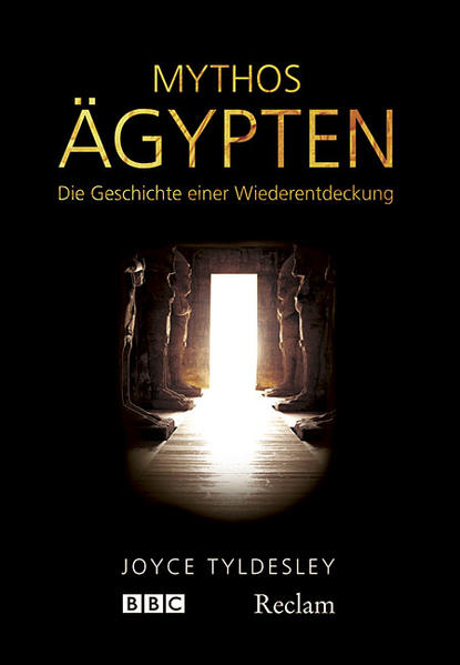 Mythos Ägypten: Die Geschichte einer Wiederentdeckung - Tyldesley, Joyce und Ingrid Rein