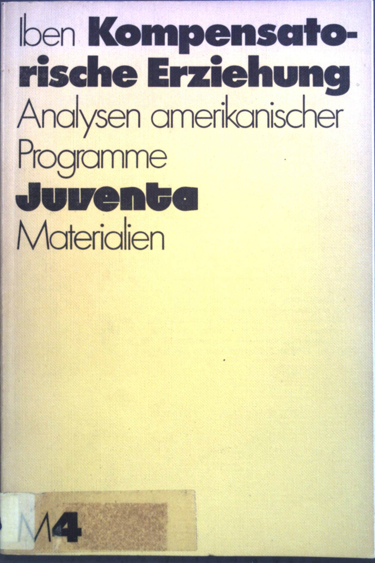 Kompensatorische Erziehung : Analysen amerikan. Programme. Juventa-Materialien ; 4. - Iben, Gerd