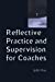 Reflective Practice and Supervision for Coaches (Coaching in Practice (Paperback)) [Soft Cover ] - Hay,Julie