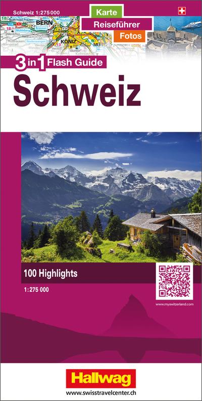 Hallwag Flash Guide Schweiz : Stadtplänen, Reiseführer und Fotos, 100 Highlights. Mit kostenlosem Download für Ihr Smartphone! - Hallwag
