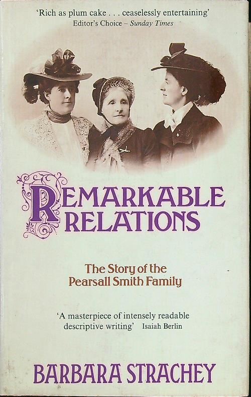 Remarkable relations: the story of the Pearsall Smith family - Strachey, Barbara