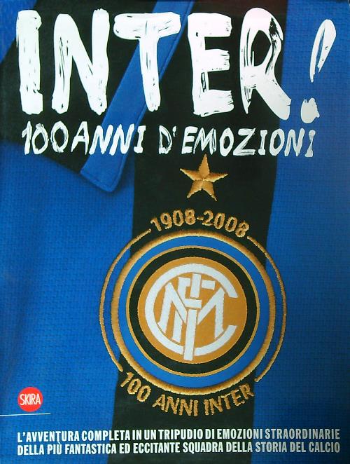 Inter. 100 anni di emozioni - aa.vv.