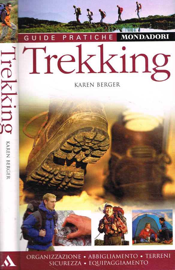 Trekking Organizzazione. Abbigliamento. Terreni. Sicurezza. Equipaggiamento - Karen Berger