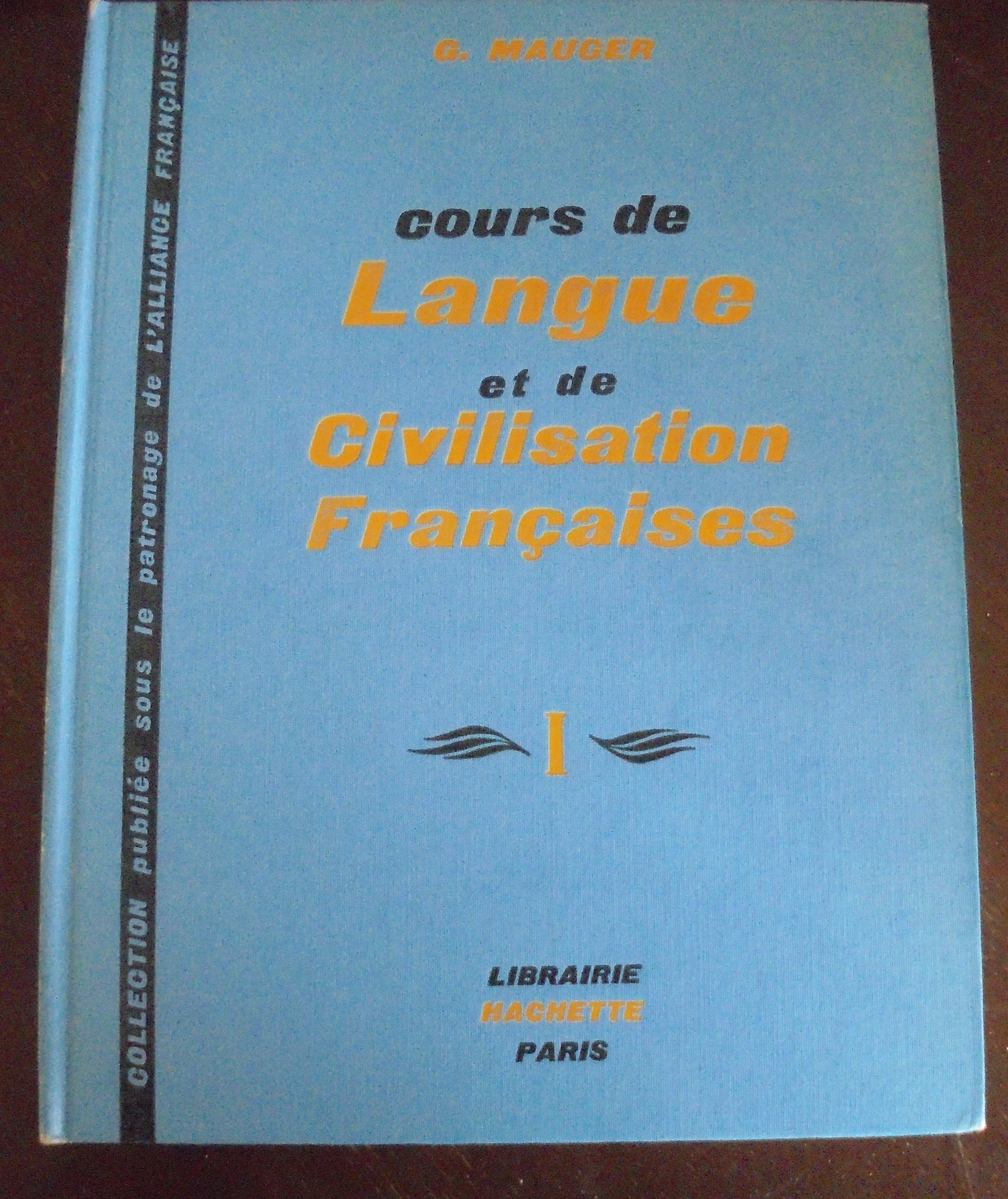 Cours de Langue et de Civilisation Francaises - G. Mauger