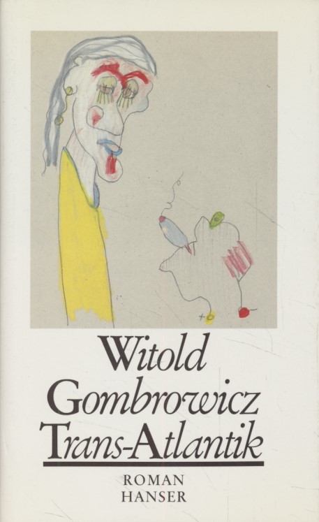 Trans-Atlantik: Roman. Gesammelte Werke, Bd. 2. - Gombrowicz, Witold