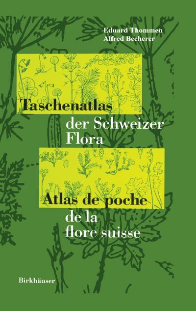 Taschenatlas der Schweizer Flora Atlas de poche de la flore suisse - A. Becherer
