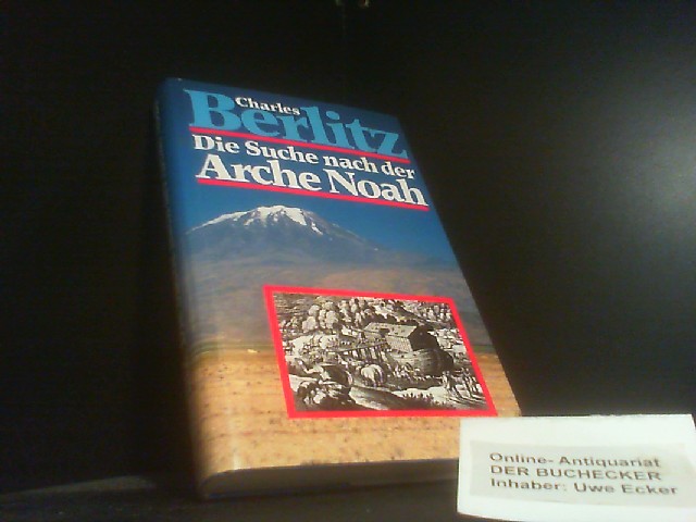 Die Suche nach der Arche Noah. - Berlitz, Charles