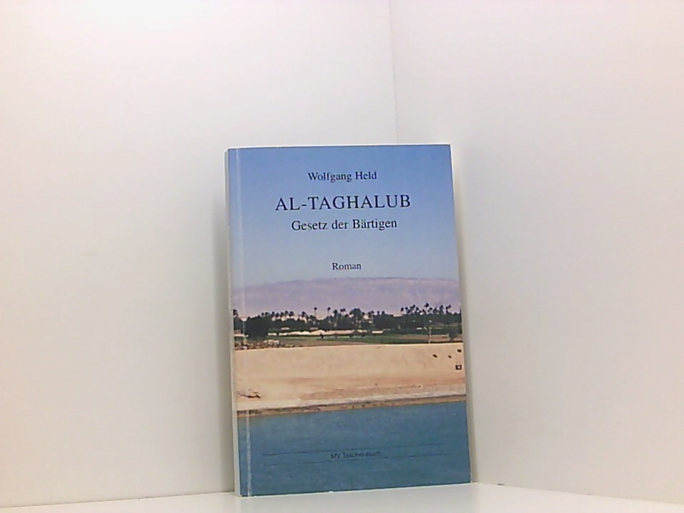 Al-Taghalub: Gesetz der Bärtigen. Roman Gesetz der Bärtigen ; Roman - Held, Wolfgang