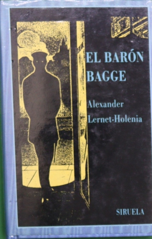 El Barón Bagge - Lernet-Holenia, Alexander